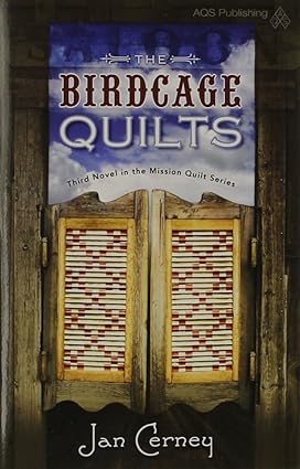 The Birdcage Quilts: Mission Quilts Series, Book 3 book cover