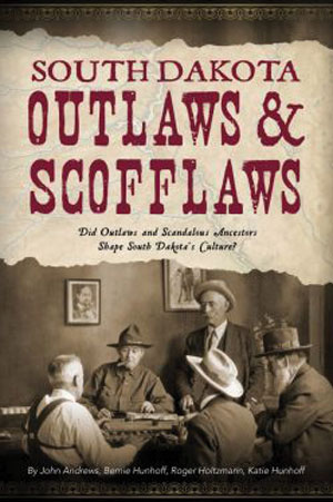 BOOK COVER: South Dakota Outlaws and Scofflaws. Men around table, circa late 1800s.