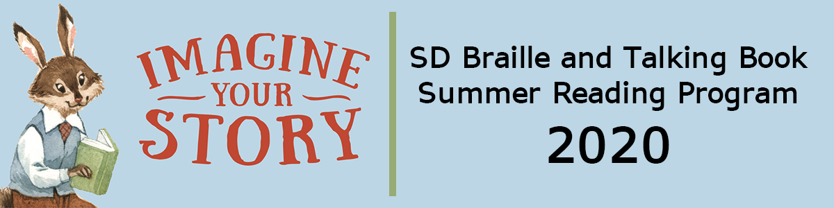 Imagine Your Story - South Dakota Braille and talking Book Summer Reading Program 2020