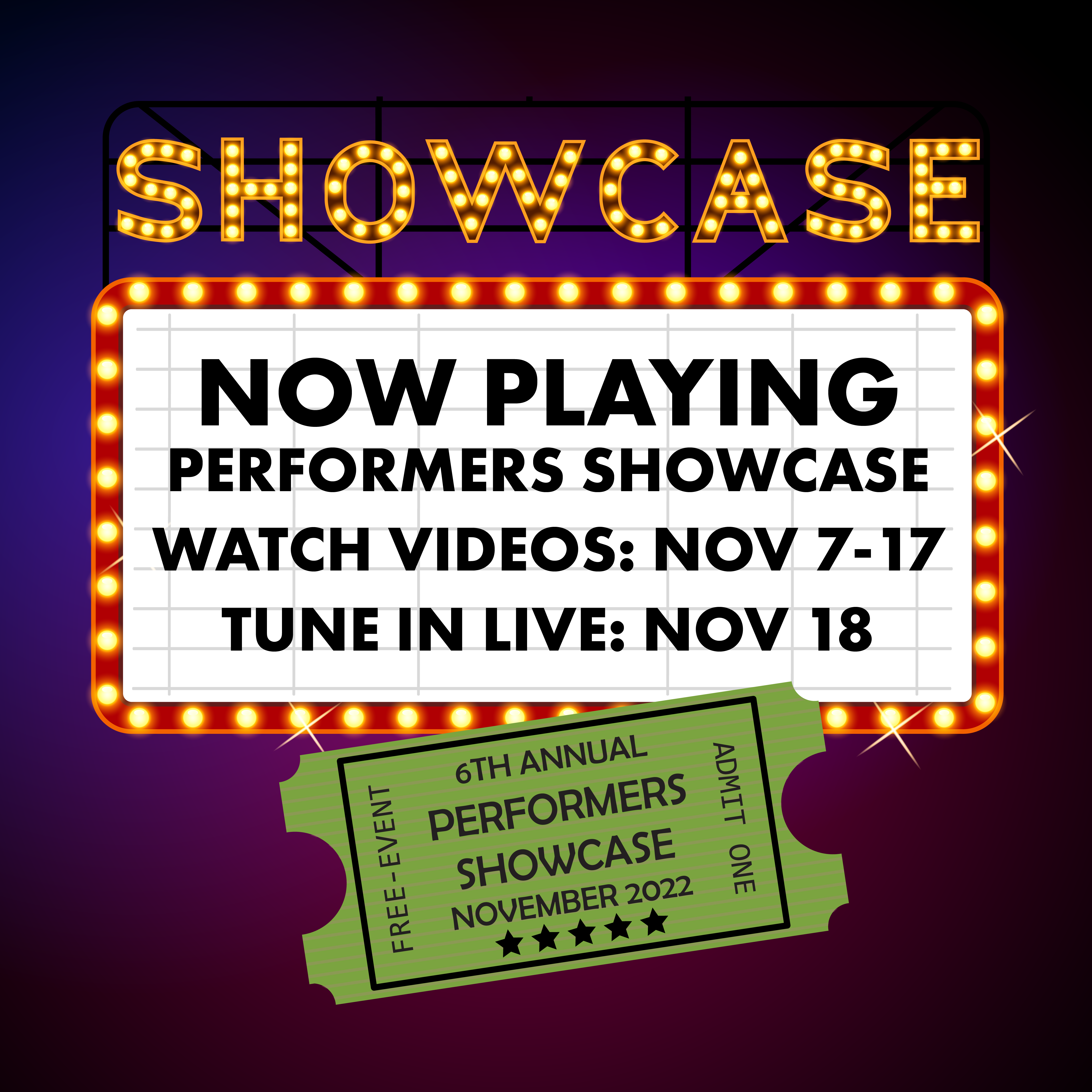 showcase marquee sign with ticket. Now Playing. Nov 7-17. Tune in live nov 18