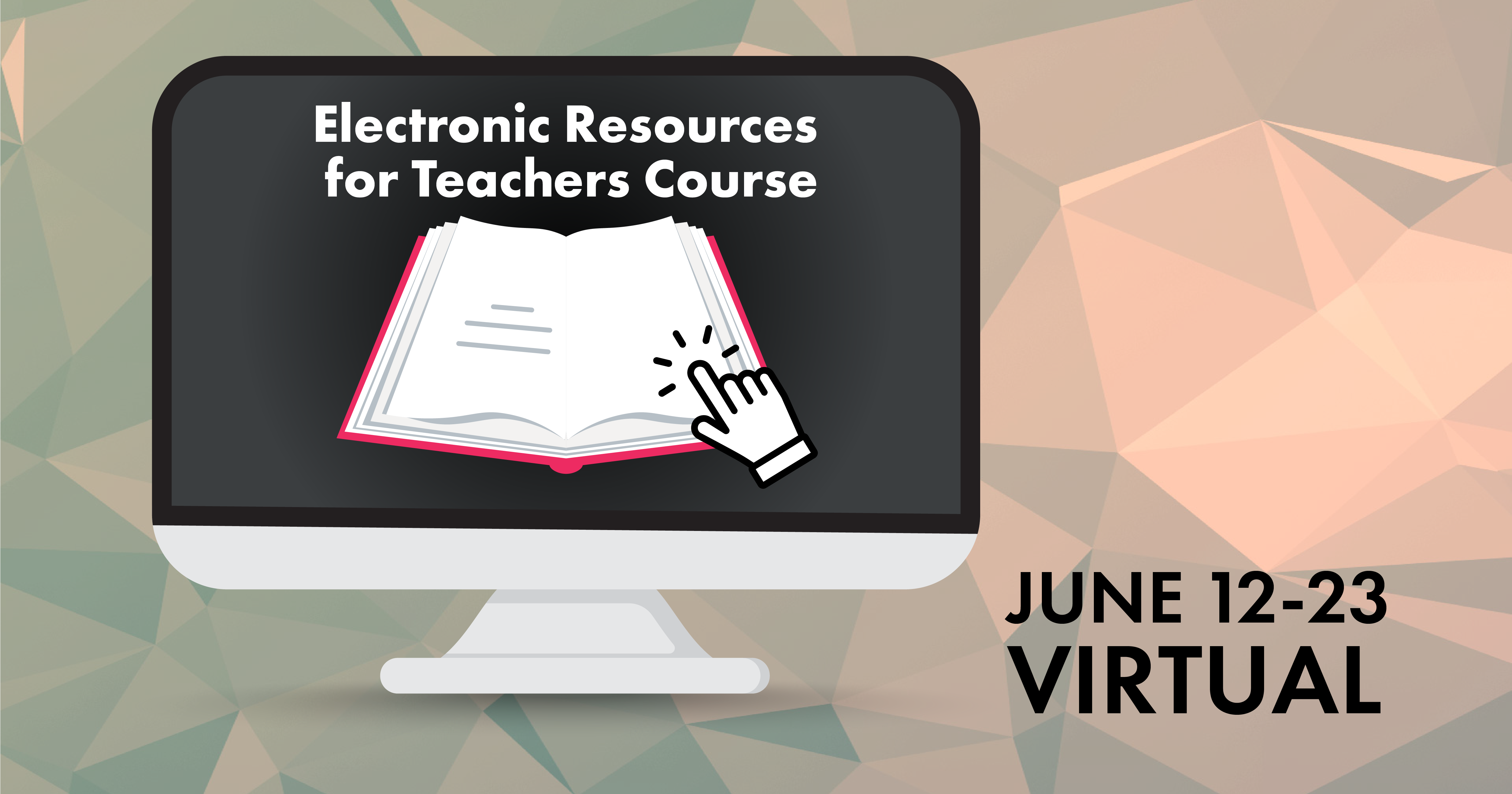 electronic resources for teachers course june 12 through 23, virtual