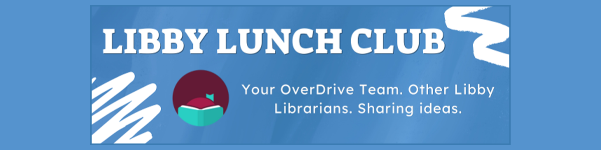 libby lunch club overdrive team librarians sharing ideas