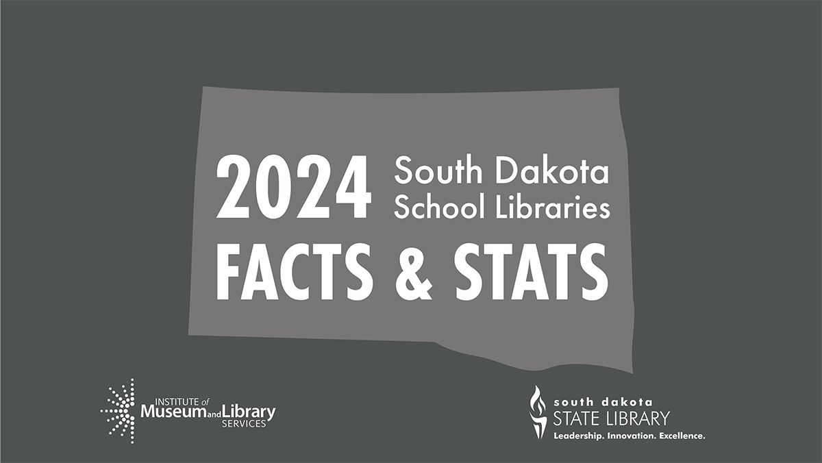 2024 School Libraries Facts and Stats; gray shape of south dakota with south dakota state library logo